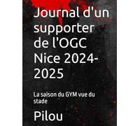 Journal d'un supporter de l'OGC Nice 2024-2026: La saison 2024-2025 du GYM vu du stade
