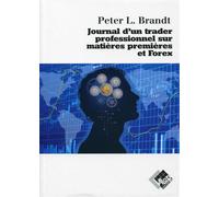 Journal d'un trader professionnel sur matières premières et Forex - Peter L. Brandt - Valor Eds - broché - Etude