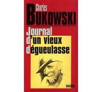 Journal d'un vieux dégueulasse - Charles Bukowski - Grasset - broché - Livre