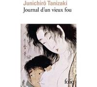 Jun'ichiro Tanizaki – Journal d'un vieux fou – Traduction : Cécile Sakai – Gallimard