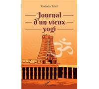 Journal d'un vieux yogi - Têtêvi Godwin Tété-Adjalogo - L'harmattan - broché - Témoignage