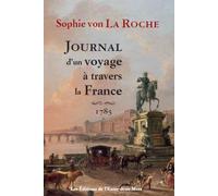 Journal d'un voyage à travers la France : 1785 - Sophie Von La Roche - Entre Deux-Mers Eds De L' - broché - Récit