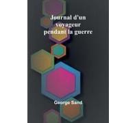 Journal D'un Voyageur Pendant La Guerre