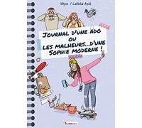 Journal d'une ado ou Les malheurs... d'une Sophie moderne !