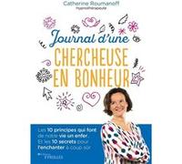 Journal d'une chercheuse en bonheur Catherine Roumanoff (Auteur)