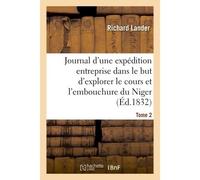 Journal d'une expédition entreprise dans le but d'explorer le cours et l'embouchure du Niger Tome 2 - Richard Lander - Hachette Bnf - broché - Livre