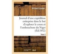 Journal d'une expédition entreprise dans le but d'explorer le cours et l'embouchure du Niger Tome 2 Richard Lander (Auteur)