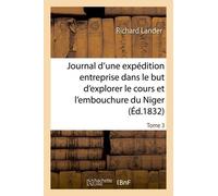 Journal D'une Expédition Entreprise Dans Le But D'explorer Le Cours Et L'embouchure Du Niger Tome 3