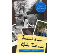Journal d'une Globe-Trotteuse - Tome 1: Le Départ