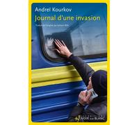 Journal d'une invasion - Andreï Kourkov - Noir Sur Blanc - broché - Essai