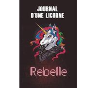 Journal d'une licorne rebelle: Carnet de notes pour adolescentes