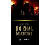 Journal d'une luciole - Boris Cuny - Le Lys Bleu - broché - Roman