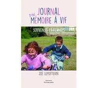 Journal d'une mémoire à vif: Souvenirs fraternels