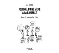 Journal d'une mère à la ramasse - Tome 1 : mai-juillet 2020