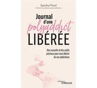 Journal d'une polyaddict libérée Sandra Pinel (Auteur)