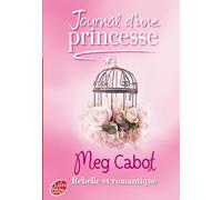 Journal d'une princesse - Tome 6 - Rebelle et romantique