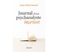 Journal d'une psychanalyste heureuse