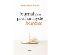 Journal d'une psychanalyste heureuse