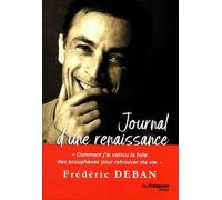 Journal D'une Renaissance - Comment J'ai Vaincu La Folie Des Acouphènes Pour Retrouver Ma Vie