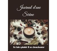 Journal d'une sirène: Se faire plaisir & Se chouchouter