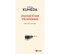Journal d'une Ukrainienne - Maryna Kumeda - L'aube Eds De - broché - Récit