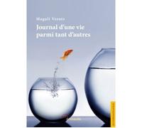 Journal d'une vie parmi tant d'autres - Magali Verots - Jets D'encre - broché - Roman