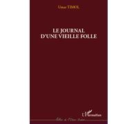 Journal d'une vieille folle - Umar Timol - L'harmattan - broché - Roman