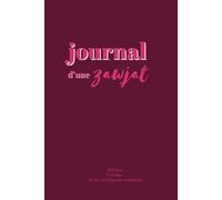 Journal d'une zawjat - 365 jours d'écriture guidée: Carnet de bord pour épouse/femme musulmane. 3 années pour te réformer et t'épanouir dans ton ... Gratitude, Souvenirs et Suivi spirituel