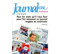 Journal-ease en 26 semaines: Vocabulaire, tous les mots qu'il vous faut pour lire aisément un journal anglais ou américain