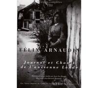 Journal et choses de l'ancienne lande Oeuvres complètes - Félix Arnaudin - Confluences Eds - broché - Beau livre