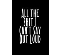 Journal- For All the Sh*t We Can't Say Out Loud