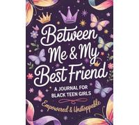 Journal for Black Teen Girls: Between Me and My Best Friend | A Back-and-Forth Book You Both Fill to Share Secrets and Shine Together