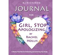 Journal for Girl Stop Apologizing by Rachel Hollis: A Shame-Free Plan For Embracing and Achieving Your Goals / Journal Prompts / Diary / Writing Notebook / 8x10 / Lined Pages