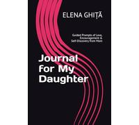 Journal for My Daughter: Guided Prompts of Love, Encouragement & Self-Discovery from Mom