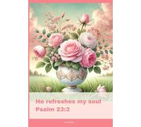 Journal for Women with Bible Verse, Christian Floral Notebook: He restoreth my soul - Psalm 23:3