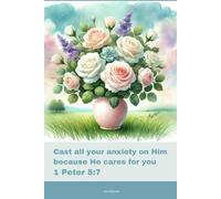 Journal for Women with Bible Verse, Floral Bible Notebook: Cast all your anxiety on Him because He cares for you - 1 Peter 5:7