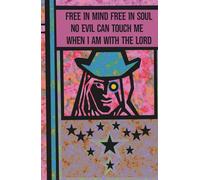 Journal. Free In Mind Free In Soul No Evil Can Touch Me When I Am With The Lord: Faith strength and inner freedom for reflection prayer and personal ... of life for any age gender and religious
