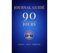 JOURNAL GUIDÉ 90 JOURS, Allégez votre charge mentale: Bien-être et équilibre pour prendre soin de soi, à son rythme