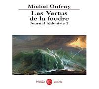 Journal hédoniste : Tome 2, Les Vertus de la foudre