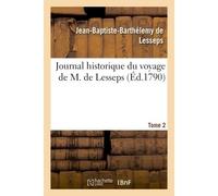 Journal historique du voyage de M. de Lesseps - Jean-Baptiste Barthélémy De Lesseps - Hachette Bnf - broché - Livre