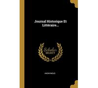 Journal Historique Et Littéraire...