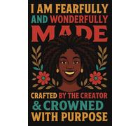 Journal - I AM Fearfully and Wonderfully Made Crafted By The Creator & Crowned With Purpose