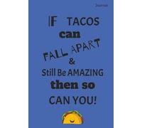 Journal: If Tacos Can Fall Apart & Still Be Amazing Then So Can You