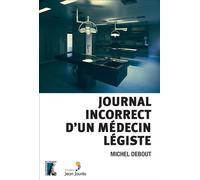 Journal incorrect d'un médecin légiste - Michel Debout - Atelier Ed De L' - broché - Etude