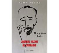 Journal intime de campagne Robert Ménard (Auteur)