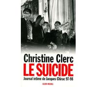 Journal Intime De Jacques Chirac - Tome 4, Juillet 1997-Mai 1998, Le Suicide