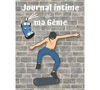 Journal intime de ma 6ème: Journal intime à remplir pour les collégiens de 6ème |Pour les garçons de 10 ans à 11 ans | Idéal pour se familiariser à ... | 100 pages | format 21,59 X 27,94 cm