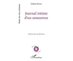Journal intime d'un amoureux - Traduit du grec par Eleni Karra - Christos Koukis - L'harmattan - broché - Poésie