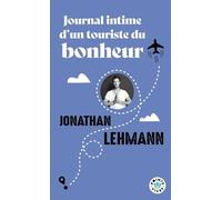 Journal intime d'un touriste du bonheur