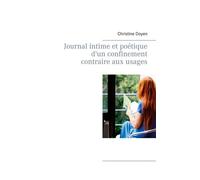 Journal Intime Et Poétique D'un Confinement Contraire Aux Usages